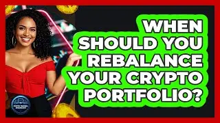 When Should You Rebalance Your Crypto Portfolio?