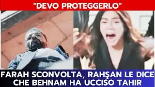 IO SONO FARAH ANTICIPAZIONI: FARAH SCONVOLTA, RAHŞAN LE DICE CHE BEHNAM HA UCCISO TAHIR