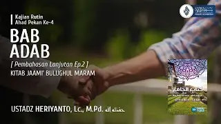 Bab Adab [Ep.2] - Ustadz Heriyanto, Lc., M.Pd. حفظه الله