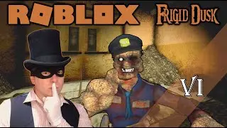ПРОХОЖДЕНИЕ ROBLOX - FRIGID DUSK - 6 СЕРИЯ