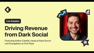 Driving Revenue from Dark Social with Arthur Castillo of Chili Piper