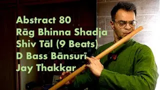 Abstract 80 - Rāg Bhinna Shadja - Shiv Tāl