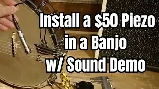 Journey Piezo Pickup Install into a Banjo