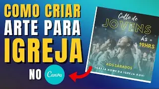 CANVA COMO CRIAR ARTE para IGREJA - CANVA como USAR