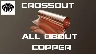 CrossOut: How to get Copper? All About Copper!