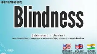 Blindness Pronunciation | How to Pronounce (say) Blindness CORRECTLY | Medical Meaning