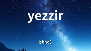 bbno$ - yezzir (Lyrics)