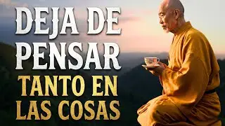 Como Dejar de PENSAR DEMASIADO y PREOCUPARSE todo el TIEMPO | PAZ MENTAL - BUDISMO