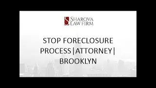 Stop foreclosure process | Attorney | Brooklyn