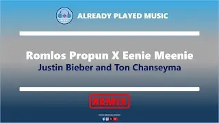 Romlos Propun X Eenie Meenie - Justin Bieber and Ton Chanseyma (SLOWED REMIX)