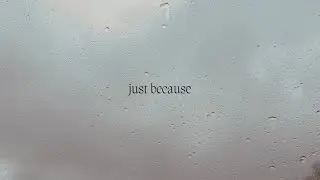 TAYDEM - ‘just because’ {Lyric Video}