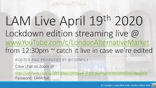 LAM Live 19th April 2020 ~ Lockdown edition part 1 of 2