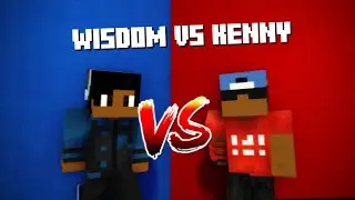 Wisdom VS Kenny