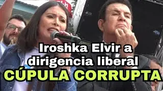 Histórico discurso de Iroshka Elvir a dirigencia del Partido Liberal: CÚPULA CORRUPTA🇦🇹