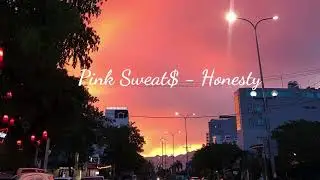 Honesty (Lyrics) - Pink Sweat$