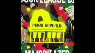 Major Lazer & Major League Djz - Piano Reublik Full EP