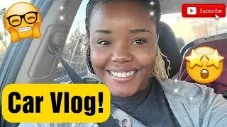 Car Vlog!