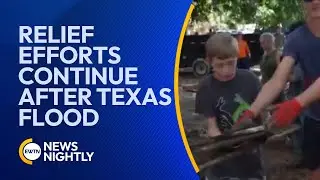 Communities Unite in Prayer and Relief Efforts After Devastating Texas Flood | EWTN News Nightly