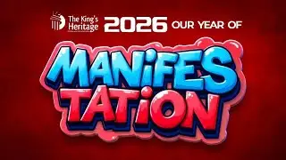 OUR YEAR OF MANIFESTATION SUNDAY SERVICE//THE KING'S HERITAGE CHURCH//JOIN ONLINE//25-O1-2026