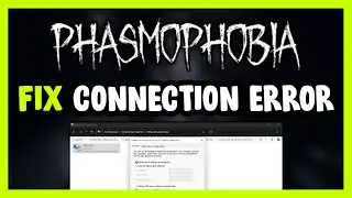 How to FIX Phasmophobia Connection / Server Error!