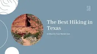 StyleBlueprint's Top 9 Texas Hiking Trails