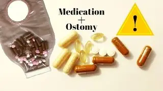 OSTOMY CARE TIPS: Medication and Supplements