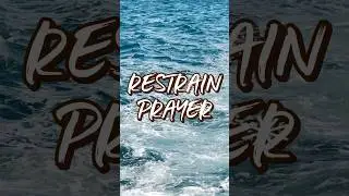 Restrain Prayer. #dailyblessings #dailyprayers #restrain t in