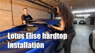 How to install the hardtop on a Lotus Elise and why you need one
