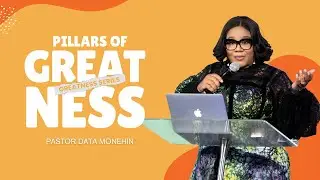 SUNDAY SERVICE | GREATNESS SERIES | PILLARS OF GREATNESS