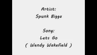 Spunk Bigga - Lets Go  ( Throwback Thursday )