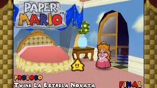 Paper Mario 64 || Pr&oacute;logo - Parte 4: Twink La Estrella Novata