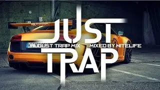 Best Trap of August 2015 [MEGA TRAP MIX]