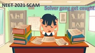 NEET 2021 SCAM - Solver Gang has been got arrested by police.