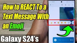 Galaxy S24/S24+/Ultra: How to REACT To a Text Message With an Emoji 👍, ❤️, 😂