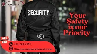Stone Security Services New York | Private Security Company NYC | Body Guards Services NYC