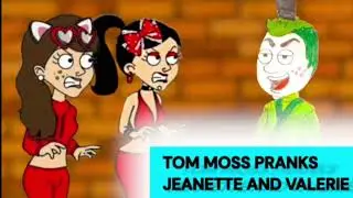 Tom Moss the Prank Engine | Tom Pranks Valerie and Jeanette (Episode 1)