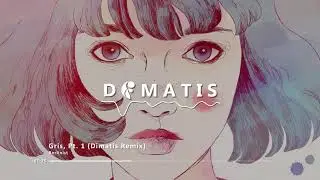 Berlinist - Gris, Pt. 1 (Dimatis Remix)