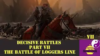 Decisive Battles Part 7 Battle of Loggers Line