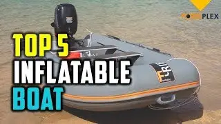 Best Inflatable boat : 5 Top Inflatable boat 2019 Reviews  ( Buying Guide )
