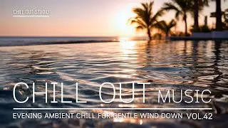 Evening Ambient Chill for Gentle Wind Down | Warm Ocean Calm Background