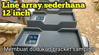 MEMBUAT DUDUKAN BRACKET SAMPING || LINE ARRAY 12 INCH
