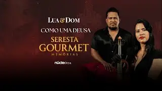 LUA E DOM COMO UMA DEUSA || AO VIVO  ( O Amor e o Poder)