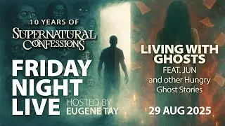 Living with Ghosts feat. Jun, and other Hungry Ghost Stories [Friday Night Live Ep. 22]