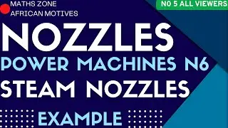 Power Machines N6 Nozzles  - Steam Nozzles Example @mathszoneafricanmotives