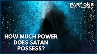 How much power does Satan Posses in our world? Chapter One