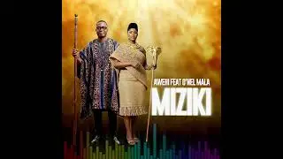 AWEHI feat O&acute;NEL MALA -MIZIKI