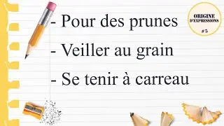 HISTOIRE ET ORIGINE D'EXPRESSIONS #5