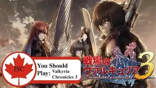 You Should Play - Valkyria Chronicles 3: Possibly the Best Game on the PSP