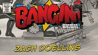 Zach Doelling - Bangin!