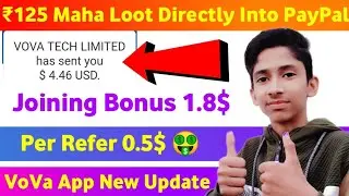 PayPal ₹125 Maha Loot ! VoVa App New Update 🔥 Joining Bonus 1.8$ Direct Into PayPal | Refer/0.5$